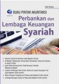 Buku Pintar Akuntansi Perbankan dan Lembaga Keuangan Syariah / Djoko Mulyono