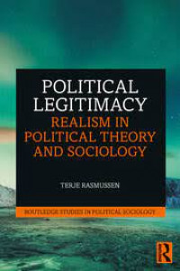 Political legitimacy: realism in political theory and sociology