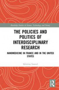The policies and politics of interdisciplinary research : Nanomedicine in france and in the united states