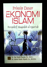 Prinsip Dasar Ekonomi Islam : Perspektif Maqashid al-Syari'ah