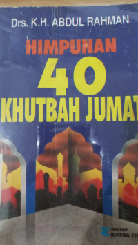 Himpunan 40 Khutbah Jum'at / Abdul Rahman