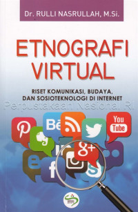Etnografi Virtual : Riset Komunikasi, Budaya, dan Sosioteknologi di Internet