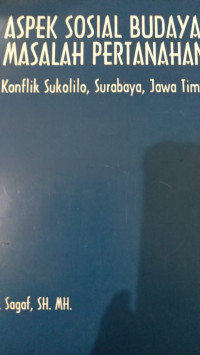 Aspek Sosial Budaya Masalah Pertanahan : Konflik Sukolelo, Surabaya, Jawa Timur