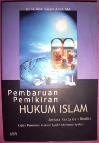 Pembaruan pemikiran Hukum islam : antara fakta dan realita kajian pemikiran hukum Syaikh Mahmud Syaltut / Abd. Salam Arief