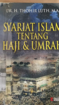 Syari'at Islam tentang haji dan umrah / Thohir Luth