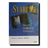 Syari'ah sejarah, perkelahian, pemaknaan / Khalil Abdul Karim