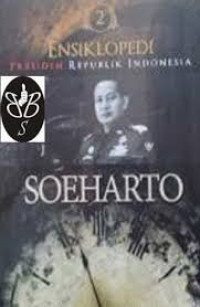 Ensiklopedi Presiden Republik Indonesia 2: Soeharto