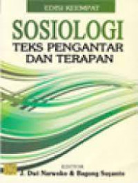 Sosiologi : teks pengantar dan terapan / Editor: J. Dwi Narwoko dan Bagong Suyanto
