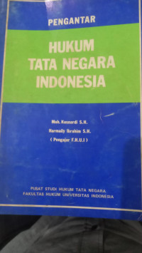 Pengantar hukum tata negara Indonesia / Moh. Kusnardi