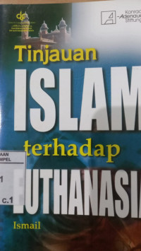 Tinjauan Islam terhadap Eithanasia / Ismail