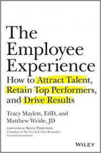 Image of The employee experience : how to attract talent, retain top performers, and drive results
