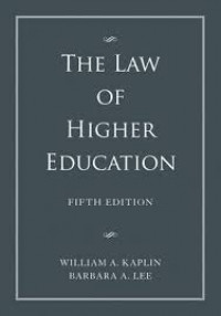 The law of higher education : a comprehensive guide to legal implications of administrative decision making