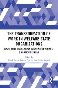 The Transformation of work in welfare state organizations: New Public Management and the Institutional Diffusion of ideas