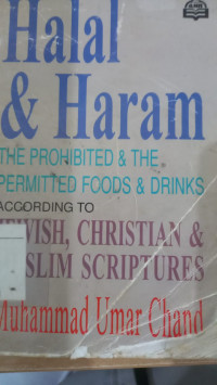 Halal and Haram : the prohilited & the permitted food & drinks / Muhammad Umar Chand