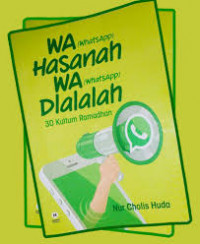 Whatsapp Hasanah dan Whaatsapp Dlalalah: 30 Kultum Ramadlan