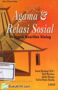 Image of Agama dan relasi sosial : menggali kearifan dialog / Imam Baehaqi [et.al]