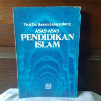 Asas-asas pendidikan Islam / Hasan Langgulung