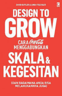 Design to Grow: Cara Coca-Cola Menggabungkan skala dan kegesitan dan bagaimana anda bisa melakukannya juga