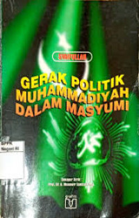 Image of Gerak politik Muhammadiyah dalam Masyumi / Syaifullah