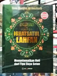 Ighatsatul Lahfan:  Menyelamatkan Hati dari Tipu Daya Setan