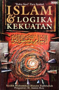 Islam dan logika kekuatan / Syaikh Muhammad Husain Fadhlullah