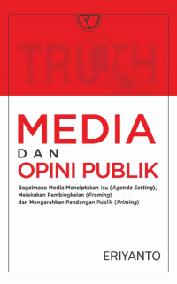 Image of Media dan opini publik: bagaimana media menciptakan isu (agenda setting), melakukan pembingkaian (framing) dan mengarahkan pandangan publik (priming)