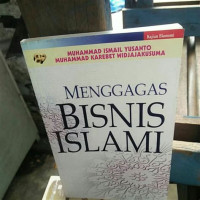 Image of Menggagas bisnis Islami / Muhammad Ismail Yusanto, Muhammad Karebet Widjajakusuma; Penunting: Dadi M. Hasan Basri