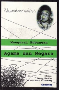 Image of Mengurai hubungan agama dan negara / Abdurrahman Wahid; Editor: Kacung Marijan, Ma'mun Murod al Brebesy