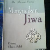 Menyucikan Jiwa : Konsep ulama salaf / Ahmad Faried