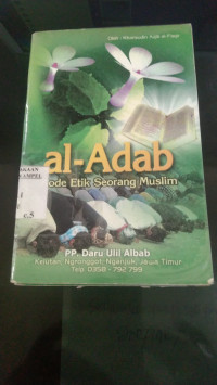 Image of al Adab : kode etik seorang muslim / Kharisudin Aqib al Faqir