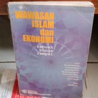 Image of Wawasan Islam dan ekonomi : sebuah bunga rampai / editor: Mustafa Kamal