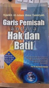 Garis pemisah antara hak dan batil / Ibnu Taimiyah