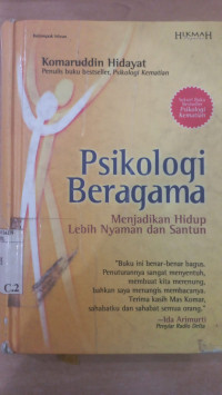 Psikologi beragama : menjadikan hidup lebih nyaman dan santun / Komaruddin Hidayat