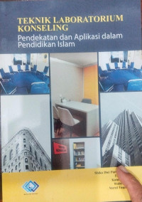 Image of Teknik laboratorium konseling pendekatan dan aplikasi dalam pendidikan Islam