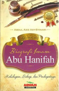 Image of Biografi Imam Abu Hanifah: kehidupan, sikap, dan pendapatnya