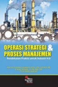 Image of Operasi strategi & proses manajemen : pendekatan praktis untuk industri 4.0