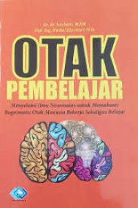 Otak pembelajar menyelami ilmu Neurosains untuk memahami bagaimana otak manusia bekerja sekaligus belajar