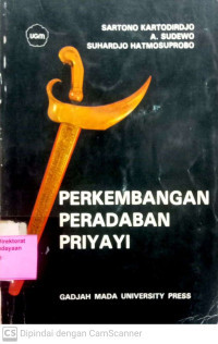 Perkembangan peradaban priyayi : Sartono Kartodirdjo, A. Sudewo dan Suhardjo Hatmosuprobo