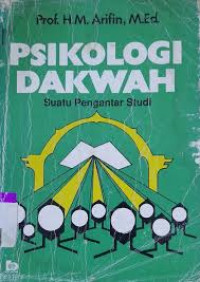 Psikologi dakwah : suatu Pengantar studi / M. Arifin