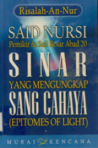 Image of Sinar yang mengungkap sang cahaya : epitomes of light / Said Nursi