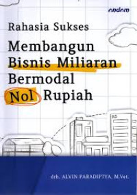 Image of Rahasia sukses membangun bisnis miliaran bermodal nol rupiah