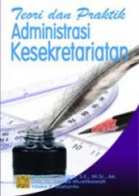 Image of Teori dan praktik administrasi kesekretariatan : Sedianingsih, EC. Farida Mustikawati dan Nieke P. Soetanto